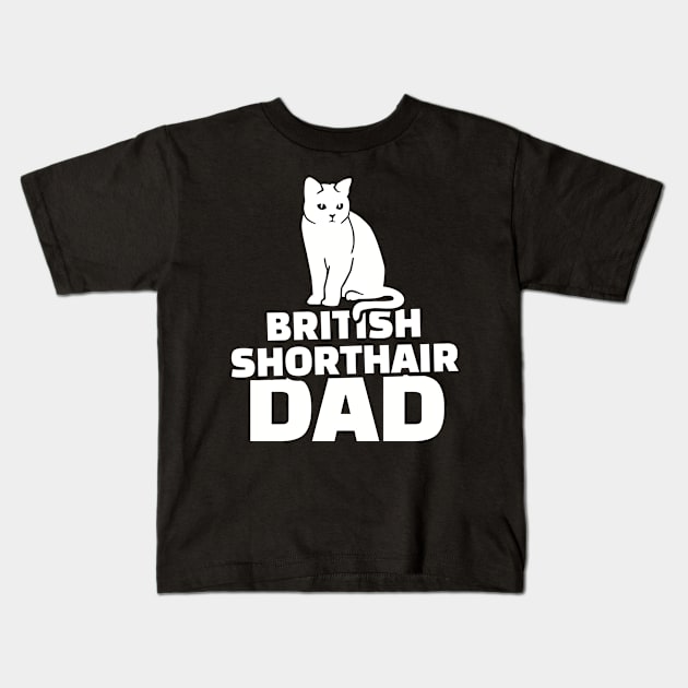 British Shorthair Dad Kids T-Shirt by Designzz